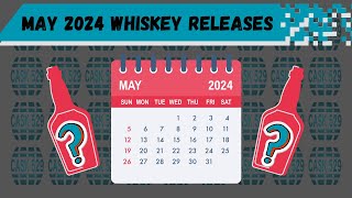 May 2024 Whiskey Releases [upl. by Ahsienor]