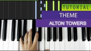 Alton Towers Theme  Piano Tutorial [upl. by Lanrev]