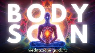 Body Scan  Rilassa il Corpo e la Mente  Meditazione Guidata [upl. by Otrebor]