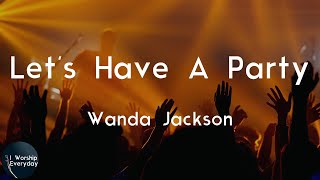 Wanda Jackson  Lets Have A Party Lyric Video  Lets have a party tonight [upl. by Iahs100]