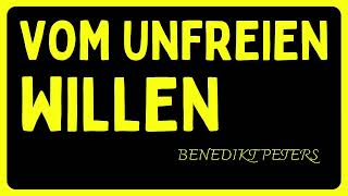 Vom unfreien Willen  Benedikt Peters [upl. by Chancey]