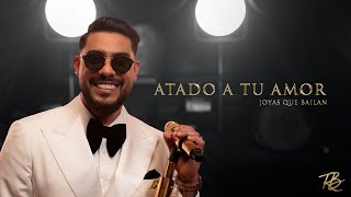 Ronald Borjas  Atado A Tu Amor  Joyas Que Bailan [upl. by Tadeo]