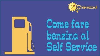 Come fare benzina al self service  Guide di Chiarezzait [upl. by Horsey719]