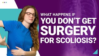 What Happens If You Don’t Get Surgery For Scoliosis [upl. by Clute647]