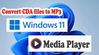 How to Convert CDA file to MP3 Files in Windows 11 Media Player [upl. by Enileuqaj]