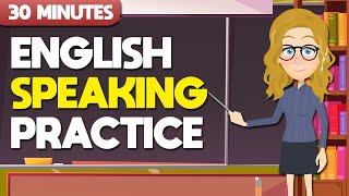 30 Minutes to Improve English Speaking Skills  Easy Speaking Practice for Beginners [upl. by Will]