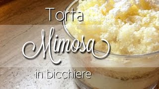 Torta mimosa  IN BICCHIERE monoporzione [upl. by Cynera]