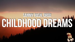 sammy rash amp Drod  childhood dreams Lyrics [upl. by Pierrepont]