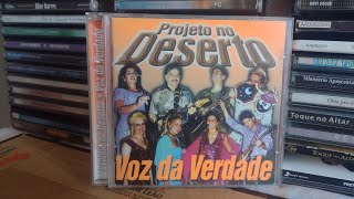 Cd Voz da Verdade Projeto no Deserto [upl. by Yasdnyl]