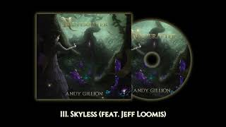 Andy Gillion  Skyless feat Jeff Loomis Audio [upl. by Palecek]