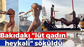 Müzakirələrə səbəb olan quotlüt qadın heykəliquot söküldü [upl. by Htez199]