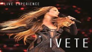 Ivete Sangalo Levada Louca Encerramento Live Experience Ao Vivo Em São Paulo [upl. by Eberle]