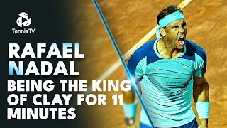 Rafael Nadal Being The King Of Clay For 11 Minutes Straight 👑 [upl. by Adnilav699]