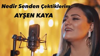 Ayşen Kaya  Nedir Senden Çektiklerim Akustik [upl. by Caine]