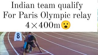 Indian team qualify for Paris Olympic relay 😮4×400MensSecond position 😮✅ [upl. by Donnenfeld]