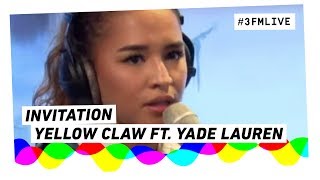 Yellow Claw ft Yade Lauren  Invitation  3FM Live [upl. by Olimac]