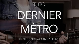 TUTO GUITARE  Dernier métro  Kendji Girac amp Maître Gims [upl. by Dnumde146]