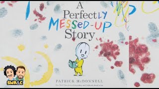 A Perfectly Messed Up Story by Patrick McDonnell  READALOUD [upl. by Orna]