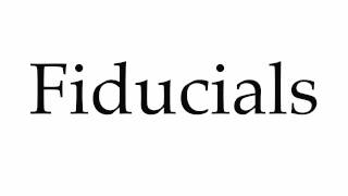 How to Pronounce Fiducials [upl. by Sset534]