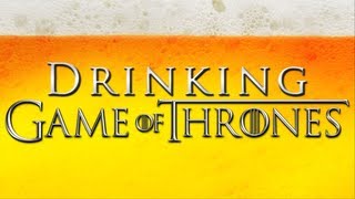 Drinking Games for Humans Drinking Game of Thrones [upl. by Solracnauj946]