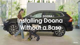 How to install Doona i without a base  Doona i Car Seat amp Stroller [upl. by Lhamaj]