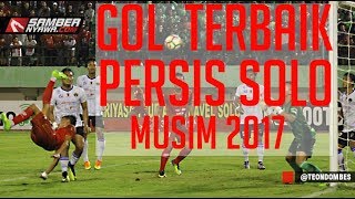 10 Gol Terbaik Persis Solo Musim 2017 [upl. by Abel]