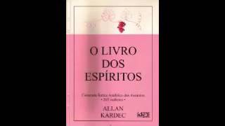 O livro dos Espíritos  Allan Kardec Parte 2 de 2 [upl. by Ehcrop]