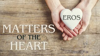 MATTER OF THE HEART Eros [upl. by Llenil]