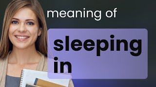 Understanding quotSleeping Inquot A Guide for English Learners [upl. by Arakal]