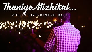 THANIYE MIZHIKAL LIVE VIOLIN PERFOMANCE BY BINESH BABU [upl. by Ayomat]