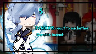 5  FANDOMS react to eachother  Genshin impact [upl. by Tiffani]