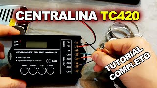 Centralina LED TC420 TUTORIAL Completo Collegamento e Settaggio [upl. by Woodsum]