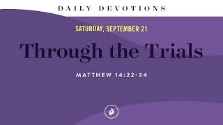 Through the Trials – Daily Devotional [upl. by Drucy]