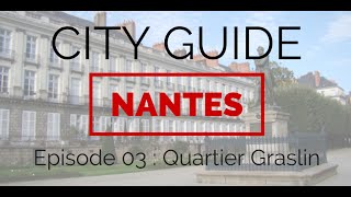 CITY GUIDE NANTES  Episode 3  Quartier Graslin [upl. by Ahsikel]