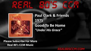 Paul Clark amp Friends  Under His Grace [upl. by Friedlander]