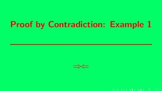 Writing Proofs  Proof by Contradiction Example 1 [upl. by Hui506]