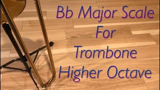 Bb Major Scale for Trombone higher octave [upl. by Akinet]