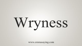 How To Say Wryness [upl. by Anyahc]