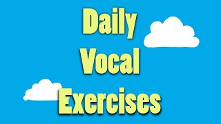 Daily Vocal Exercises [upl. by Nemrac]