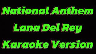 National Anthem Lana Del Rey  KARAOKE VERSION [upl. by Novj]