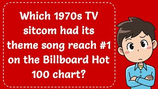 Which 1970s TV sitcom had its theme song reach 1 on the Billboard Hot 100 chart Explained [upl. by Acinad]