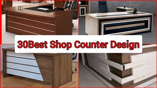 Top 30 Best Shop Counter Design 2022  Letest Modern Shop Counter Design  Wooden Counter Design [upl. by Edina]