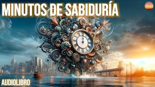 MINUTOS DE SABIDURIA Audiolibro Completo en Español [upl. by Talley]