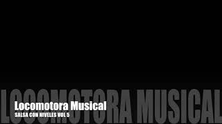 LOCOMOTORA MUSICAL SALSA CON NIVELES VOL 5 [upl. by Florenza]