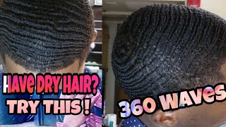 DRY 360 WAVES  HOW TO TREAT DRY HAIR [upl. by Yarled]