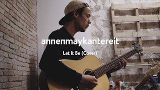 Let It Be Cover  AnnenMayKantereit [upl. by Tuckie4]