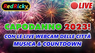 LIVE DI CAPODANNO 2023 đźŽ‰ MUSICA WEBCAM ITALIANE COUNTDOWN E OROLOGIO  RedRicky [upl. by Oilalue]