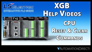 XEM CPU Reset amp Clear Commands  LS Electric XGB PLC from AutomationDirect [upl. by Kaliski]