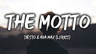 The Motto  Tiësto amp Ava Max Lyrics [upl. by Hairem]