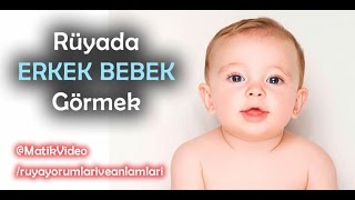 Rüyada Erkek Bebek Görmek [upl. by Domel]